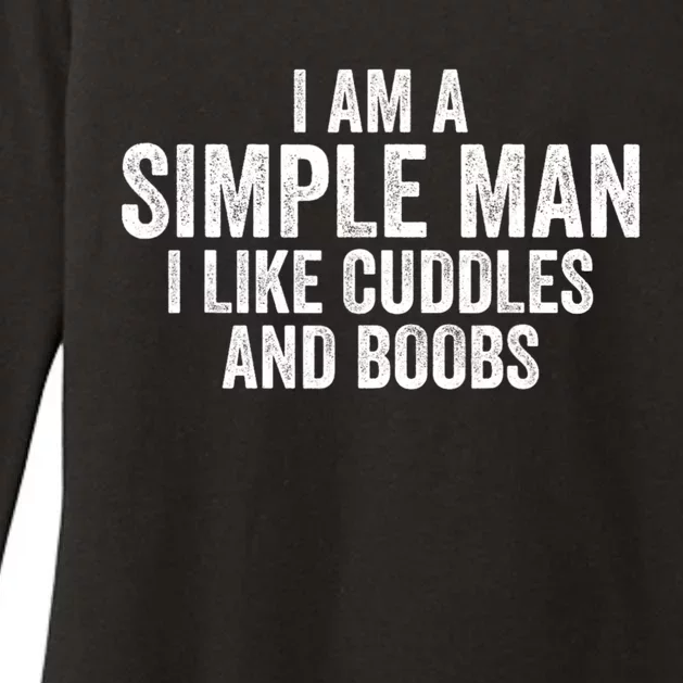 I Am A Simple Man I Like Cuddles And Boobs Funny Sarcasm Womens CVC Long Sleeve Shirt