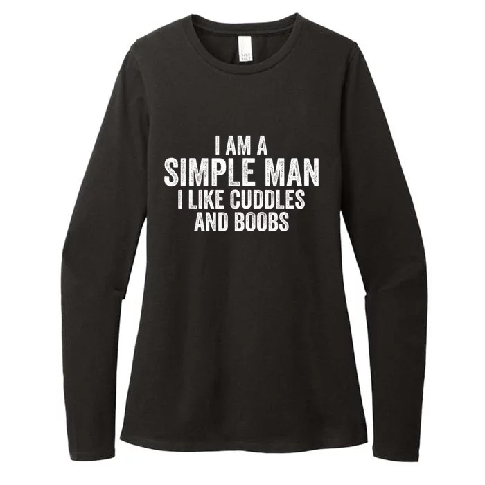 I Am A Simple Man I Like Cuddles And Boobs Funny Sarcasm Womens CVC Long Sleeve Shirt