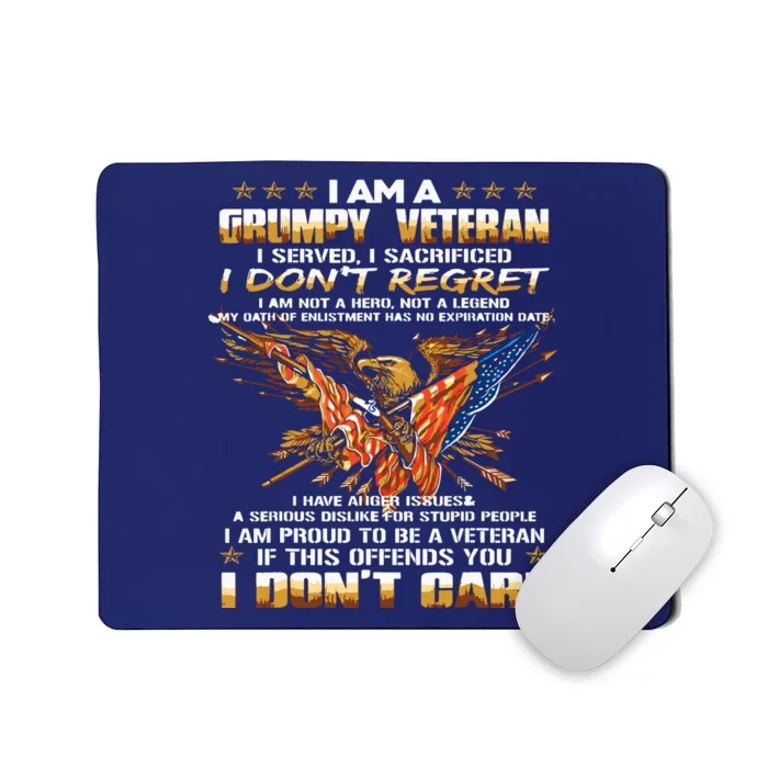 I Am A Grumpy Old Veteran I Served I Sacrificed Mousepad