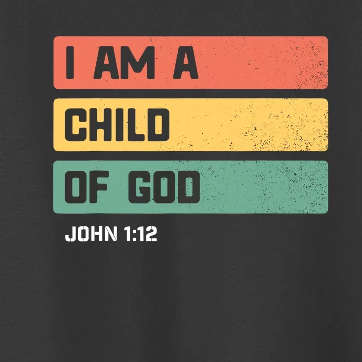 I Am A Child Of God Christian Bible Verse John 1:12 Toddler T-Shirt