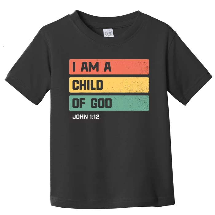 I Am A Child Of God Christian Bible Verse John 1:12 Toddler T-Shirt