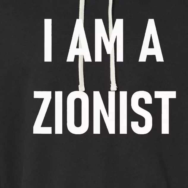 I Am A Zionist Garment-Dyed Fleece Hoodie