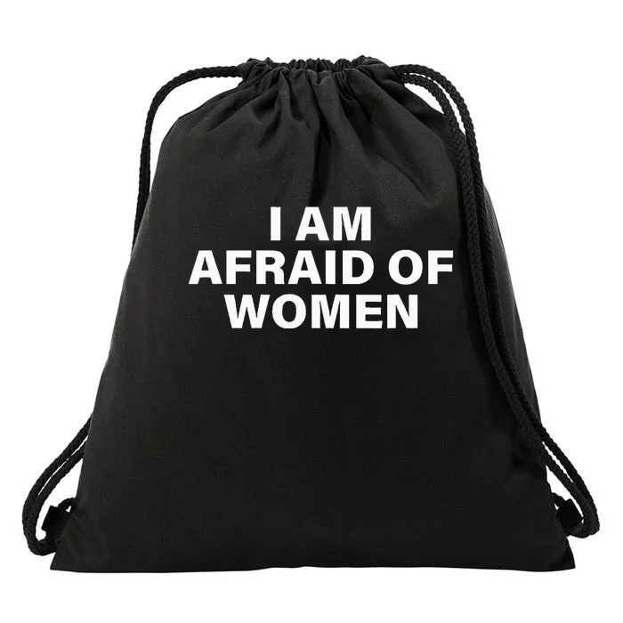 I Am Afraid Of Women Drawstring Bag