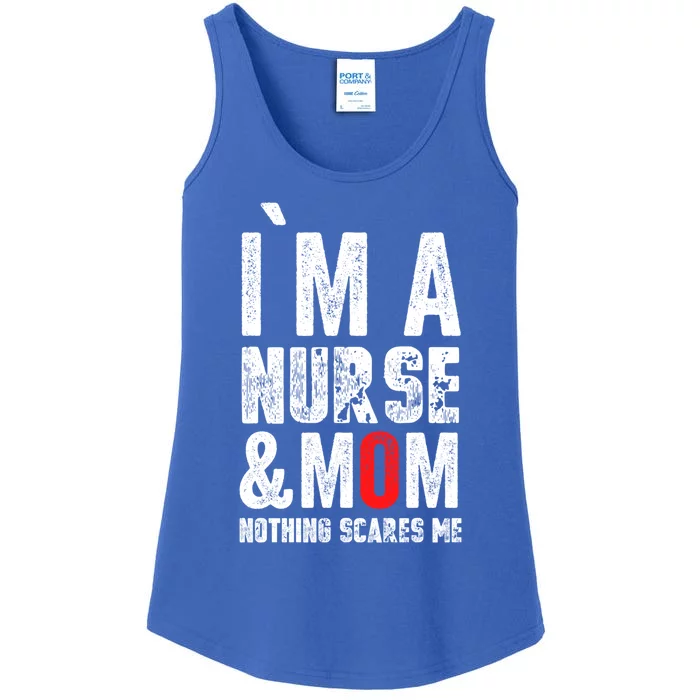 I Am A Mom And Nurse Nothing Scares Me Gift Mothers Day Great Gift Ladies Essential Tank