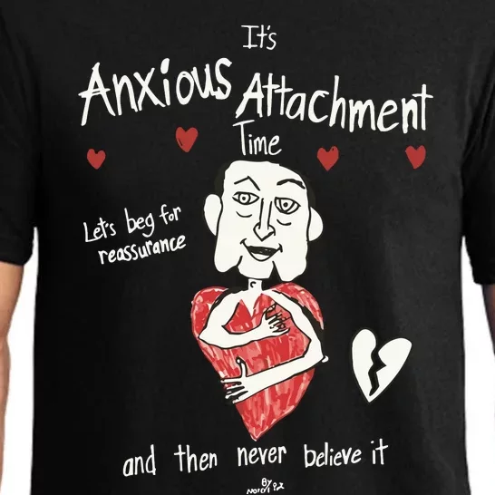 ItS Anxious Attachment Time LetS Beg For Reassurance Pajama Set