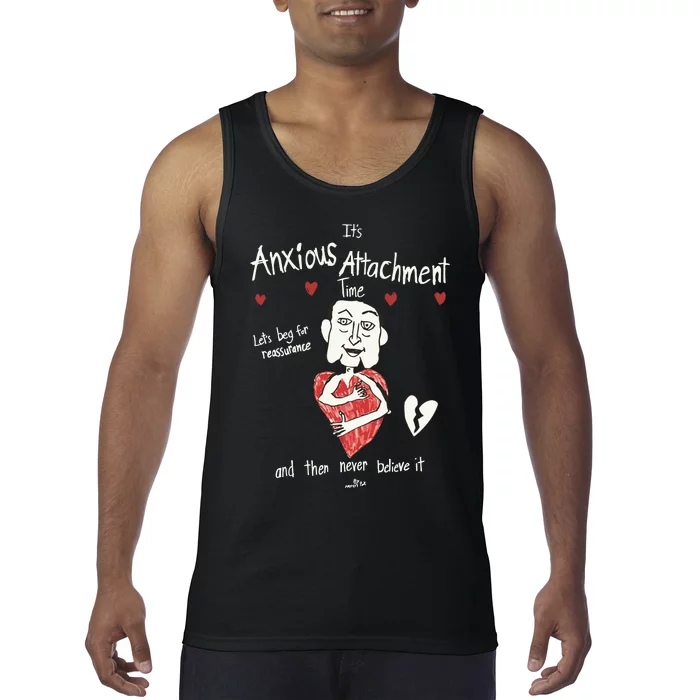 ItS Anxious Attachment Time LetS Beg For Reassurance Tank Top