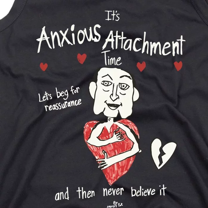 ItS Anxious Attachment Time LetS Beg For Reassurance Tank Top