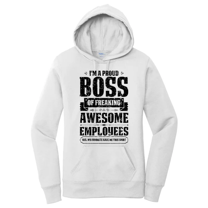 I Am A Proud Boss Of Freaking Awesome Employees Women's Pullover Hoodie