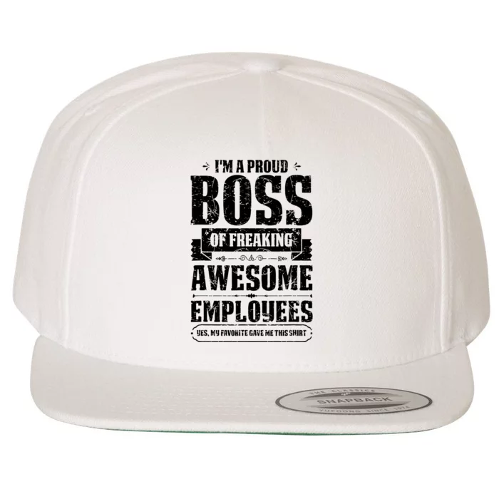 I Am A Proud Boss Of Freaking Awesome Employees Wool Snapback Cap