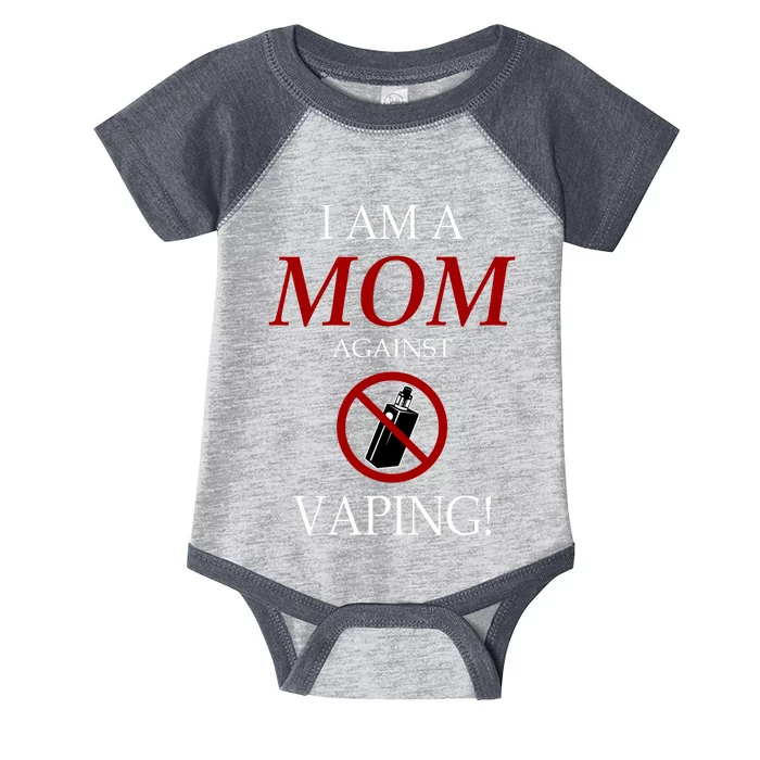 I Am A Mom Against Vaping Infant Baby Jersey Bodysuit