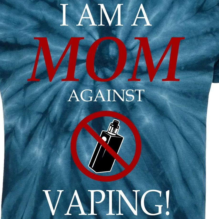 I Am A Mom Against Vaping Kids Tie-Dye T-Shirt