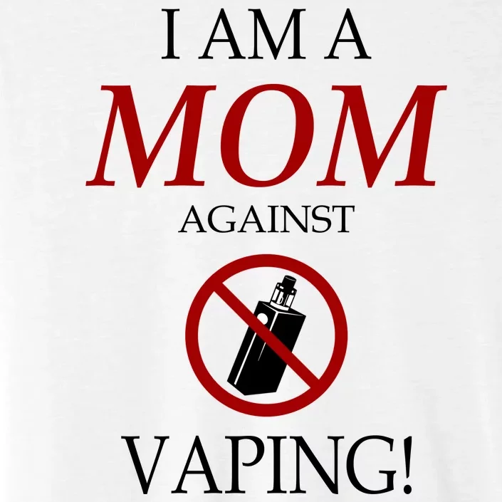 I Am A Mom Against Vaping ChromaSoft Performance T-Shirt