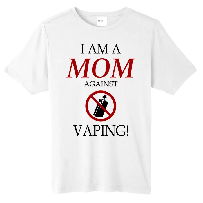 I Am A Mom Against Vaping ChromaSoft Performance T-Shirt