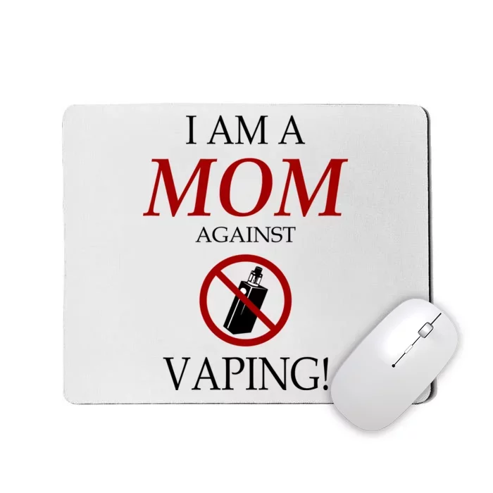 I Am A Mom Against Vaping Mousepad