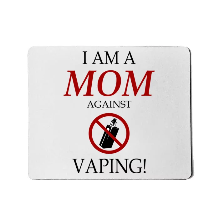 I Am A Mom Against Vaping Mousepad