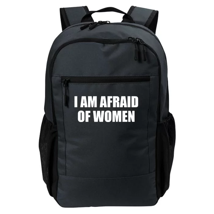 I Am Afraid Of Women Funny Daily Commute Backpack