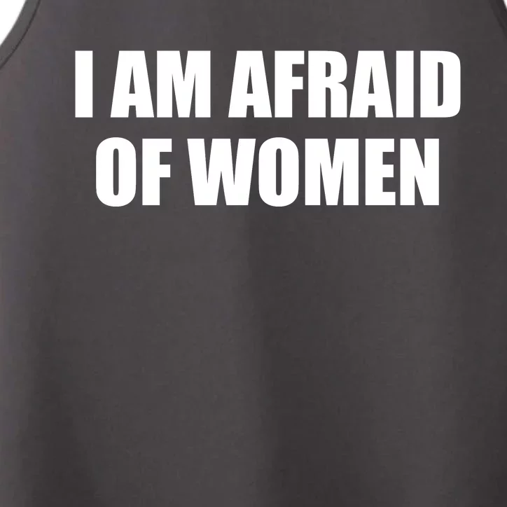 I Am Afraid Of Women Funny Performance Tank