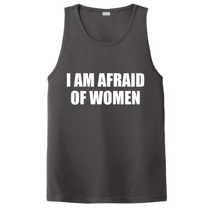 I Am Afraid Of Women Funny Performance Tank