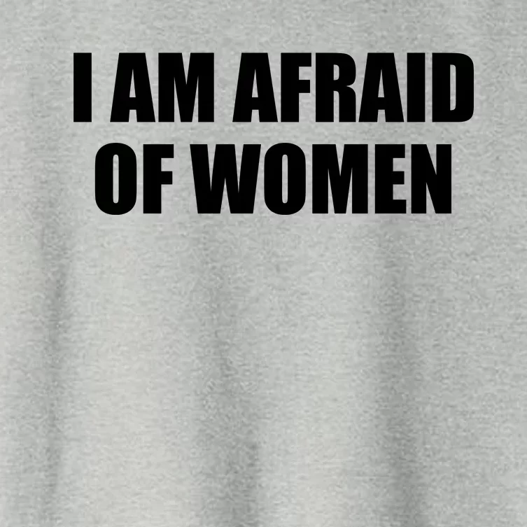 I Am Afraid Of Women Funny Women's Crop Top Tee