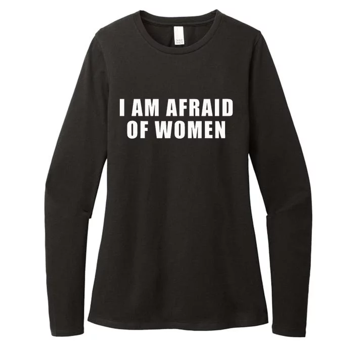 I Am Afraid Of Women Funny Womens CVC Long Sleeve Shirt