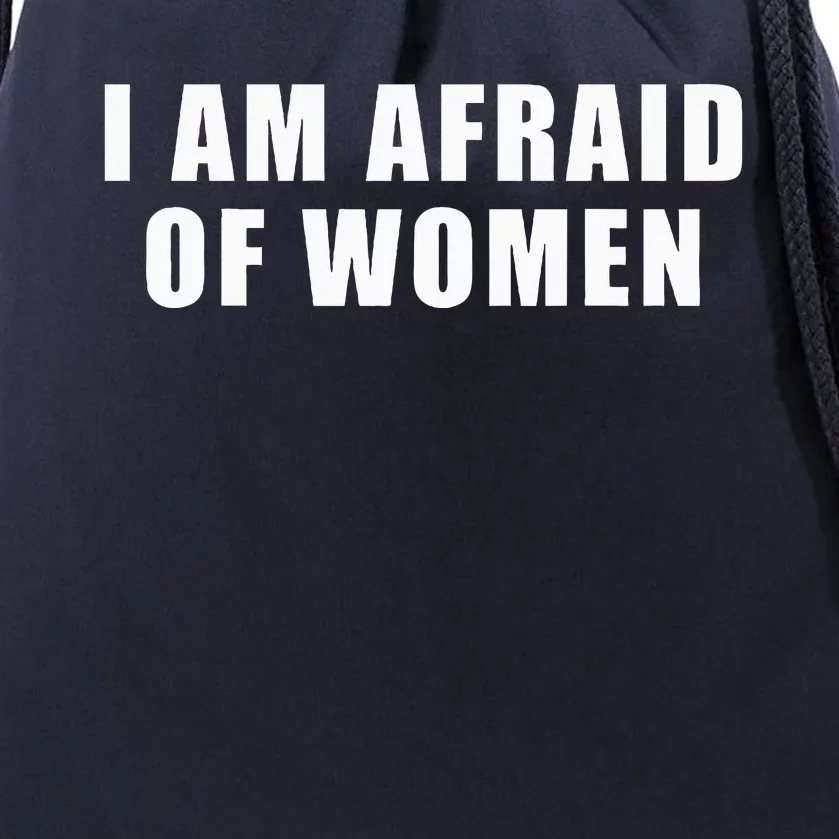 I Am Afraid Of Women Funny Drawstring Bag