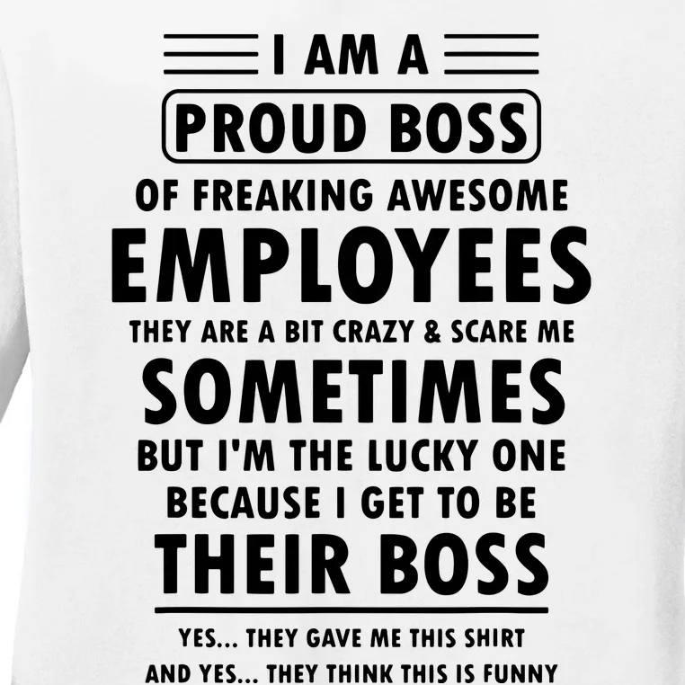 I Am A Proud Boss Of Freaking Awesome Employees Funny Boss Ladies Long Sleeve Shirt