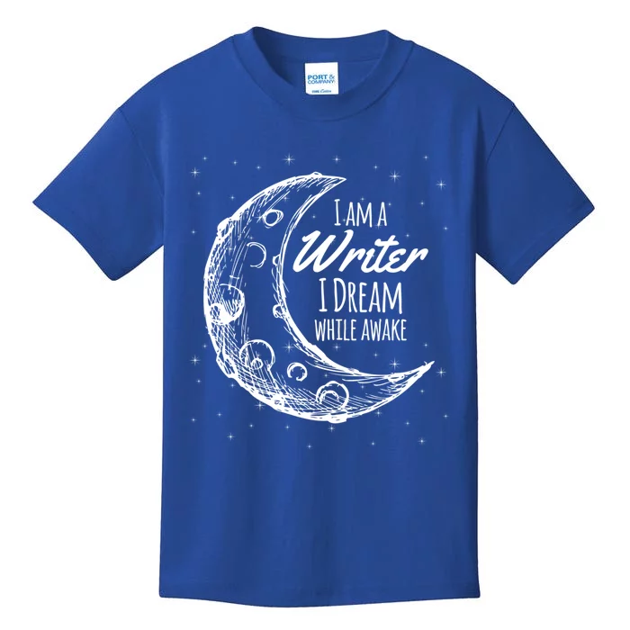 I Am A Writer I Dream While Awake Crescent Moon Gift Kids T-Shirt