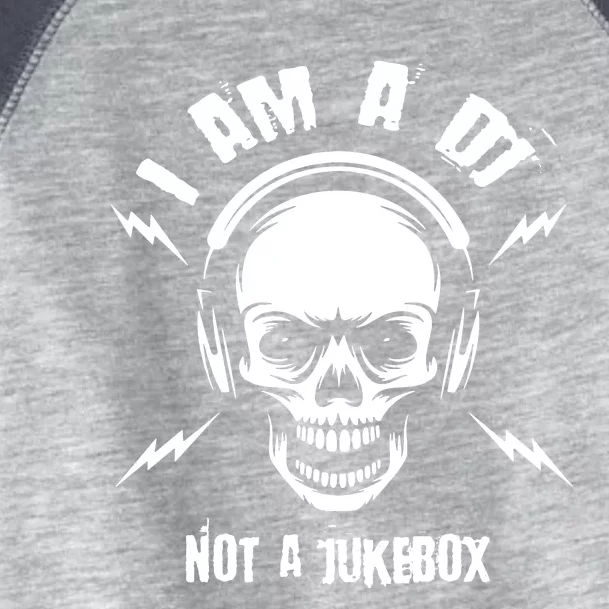 I Am A Dj Not A Jukebox Toddler Fine Jersey T-Shirt