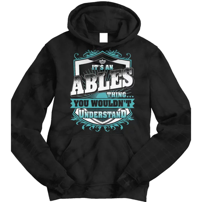 ItS An Ables Thing You WouldnT Understand Family Name Tie Dye Hoodie