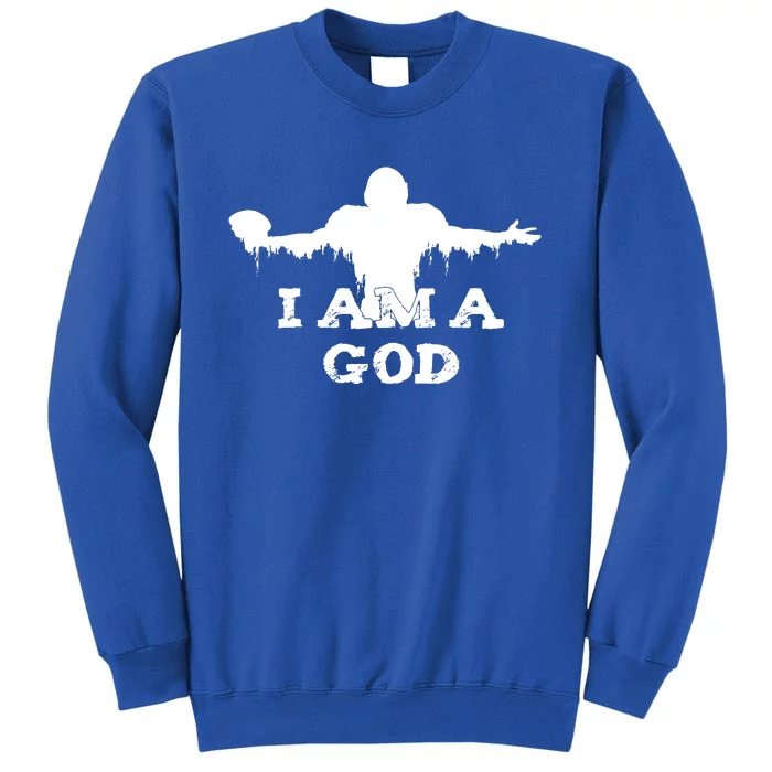 I Am A God Tall Sweatshirt