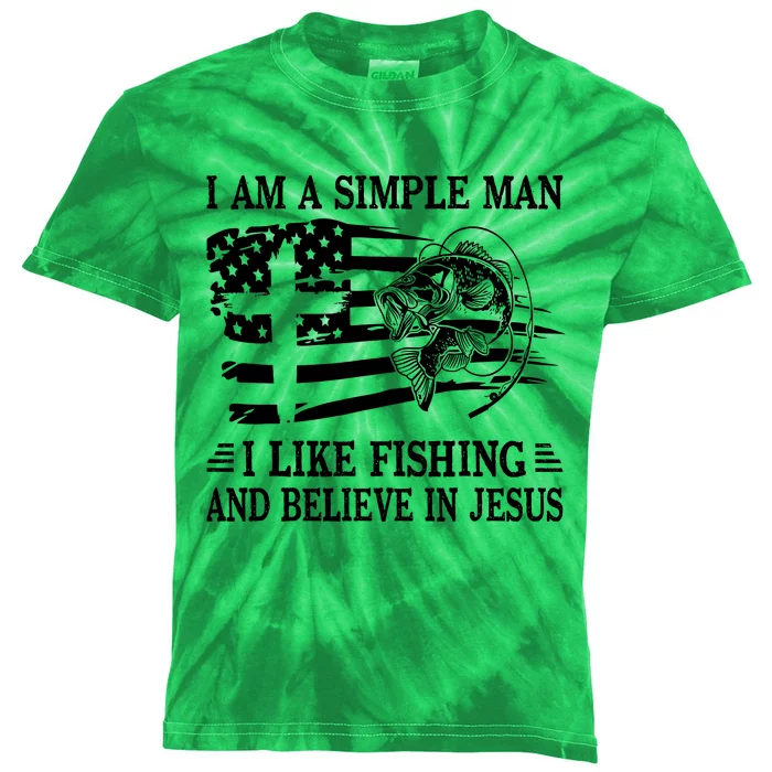 I An A Simple Man I Like Fishing And Believe In Jesus Christ Kids Tie-Dye T-Shirt