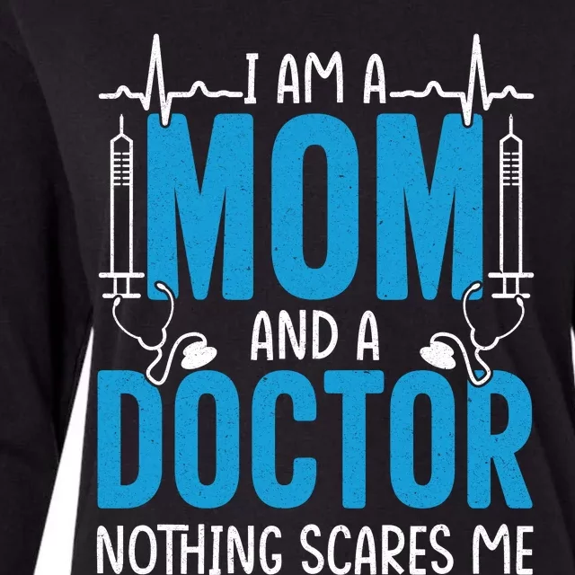 I Am A Mom And A Doctor Nothing Scares Me Womens Cotton Relaxed Long Sleeve T-Shirt