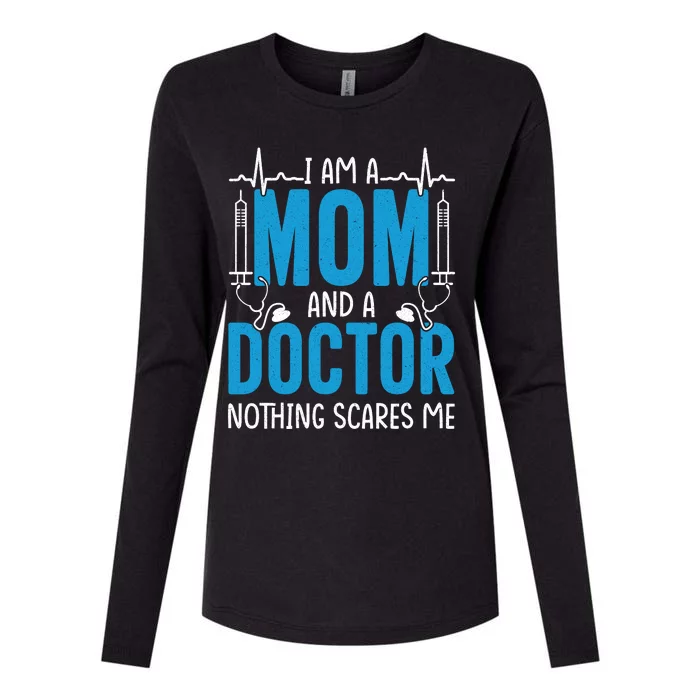 I Am A Mom And A Doctor Nothing Scares Me Womens Cotton Relaxed Long Sleeve T-Shirt