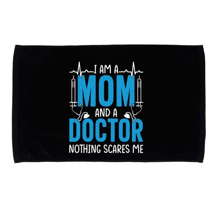 I Am A Mom And A Doctor Nothing Scares Me Microfiber Hand Towel