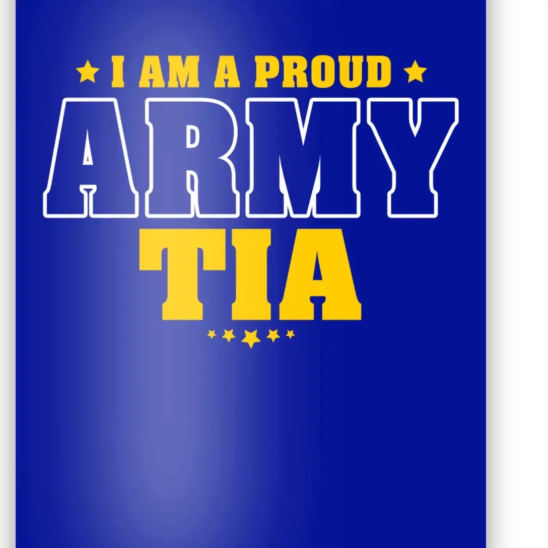 I Am A Proud Army Tia Patriotic Pride Military Aunt Gift Poster