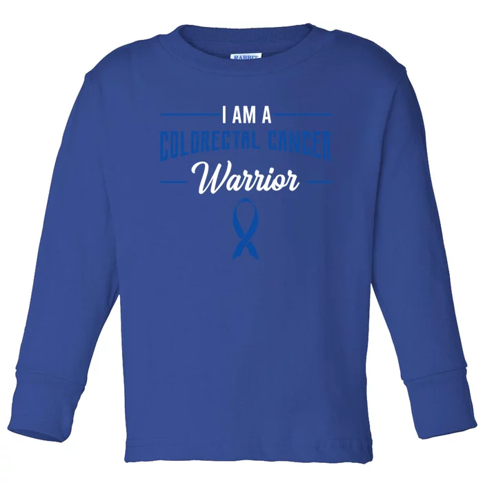 I Am A Warrior Colorectal Cancer Crc Rectal Cancer Advocate Gift Toddler Long Sleeve Shirt