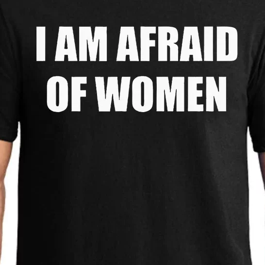 I Am Afraid Of Women Pajama Set