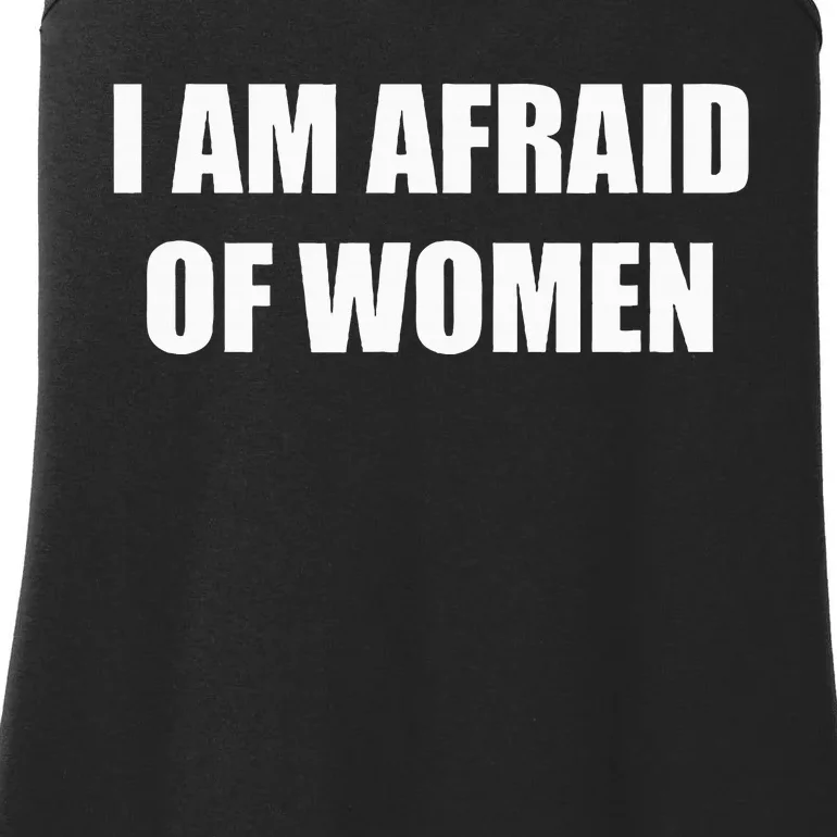 I Am Afraid Of Women Ladies Essential Tank