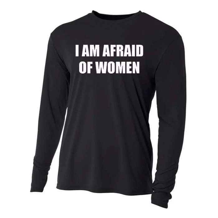 I Am Afraid Of Women Cooling Performance Long Sleeve Crew