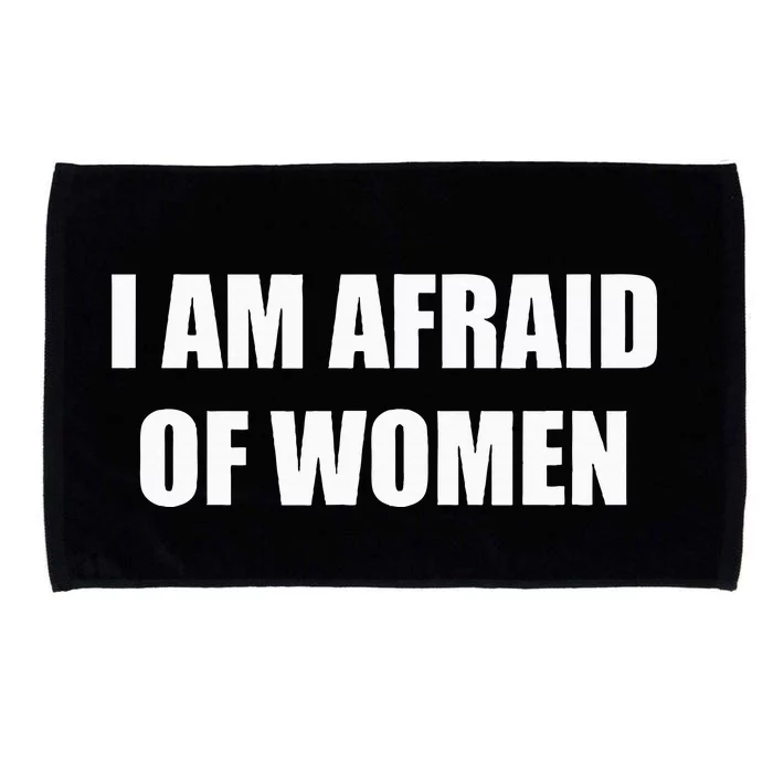 I Am Afraid Of Women Microfiber Hand Towel