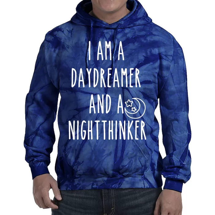 I Am A Daydreamer And A Night Thinker Tie Dye Hoodie