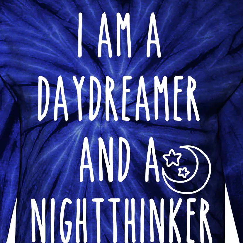 I Am A Daydreamer And A Night Thinker Tie-Dye Long Sleeve Shirt