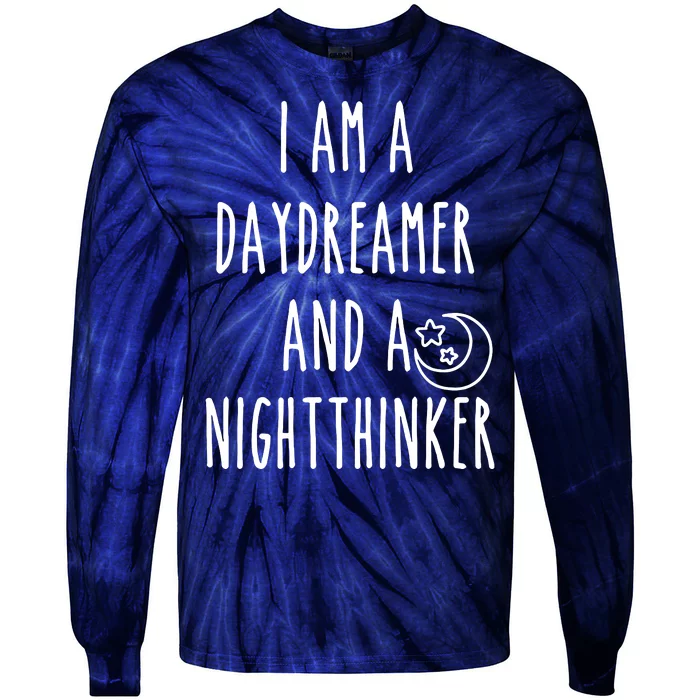 I Am A Daydreamer And A Night Thinker Tie-Dye Long Sleeve Shirt