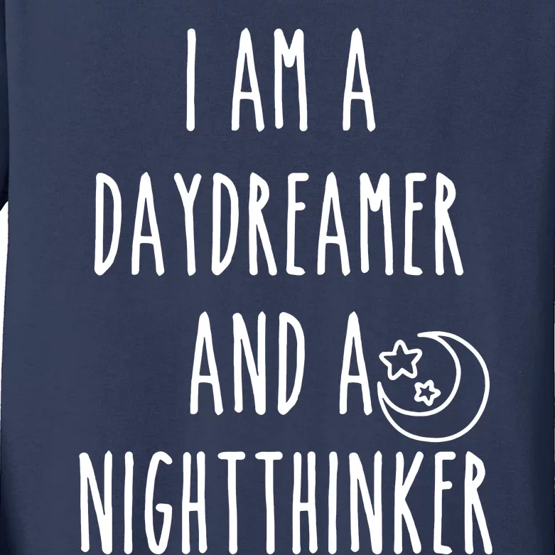 I Am A Daydreamer And A Night Thinker Kids Long Sleeve Shirt