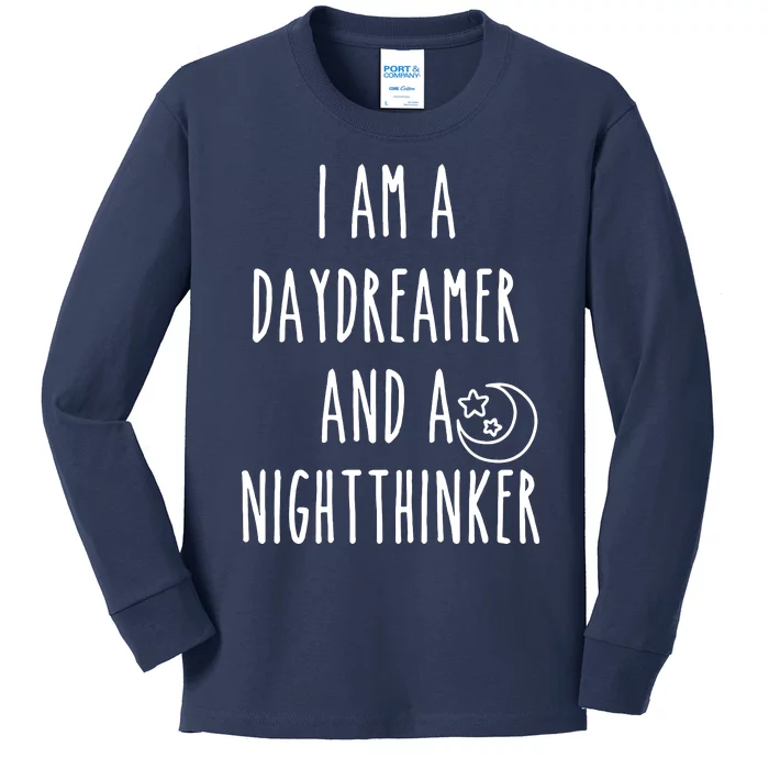 I Am A Daydreamer And A Night Thinker Kids Long Sleeve Shirt