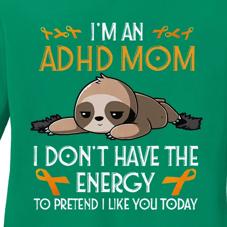 IM An Adhd Mom Awareness Orange Ribbon Sloth Adhd Warrior Ladies Long Sleeve Shirt