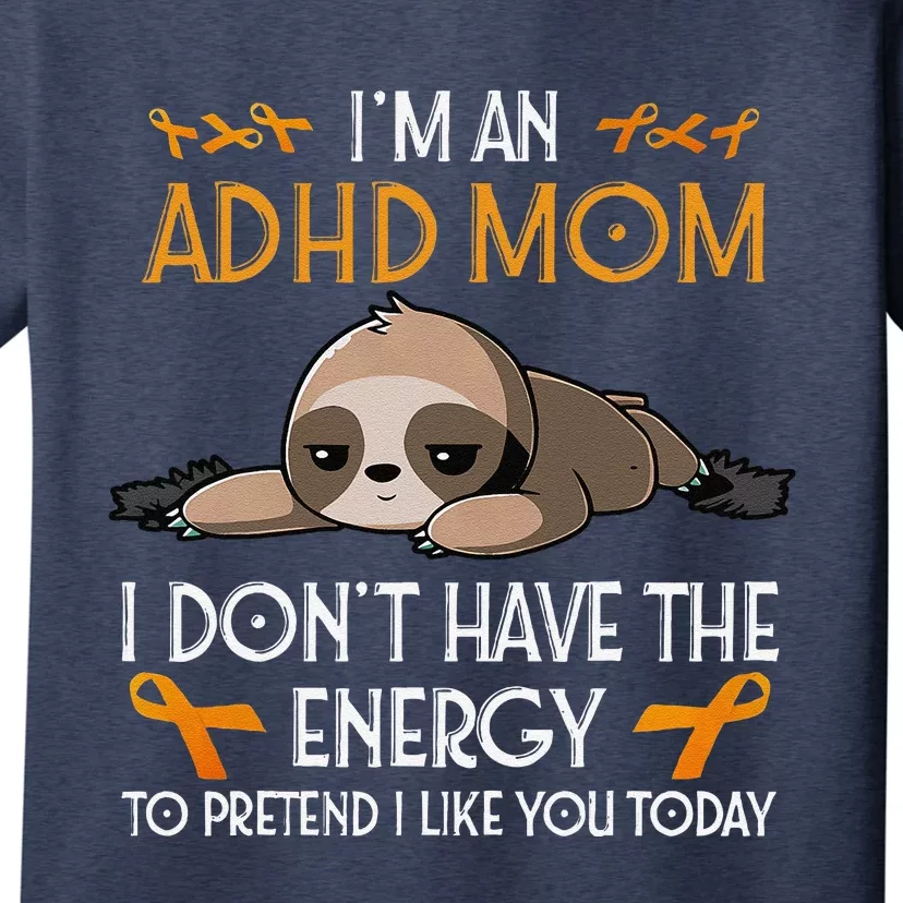 IM An Adhd Mom Awareness Orange Ribbon Sloth Adhd Warrior T-Shirt