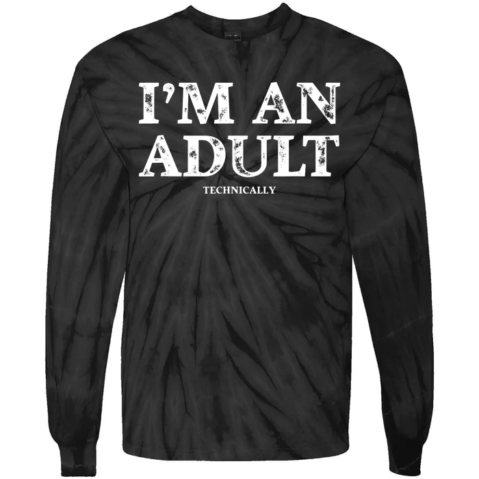 Im An Adult Technically Funny 18th Birthday Gift Tie-Dye Long Sleeve Shirt