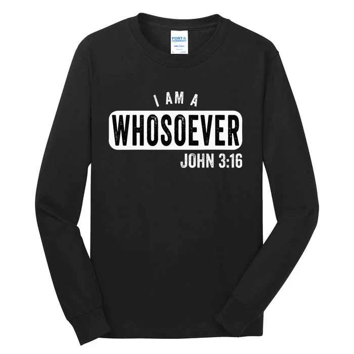 I AM A WHOSOEVER JOHN 316 VINTAGE CHRISTIAN BELIEF PRESENT Tall Long Sleeve T-Shirt