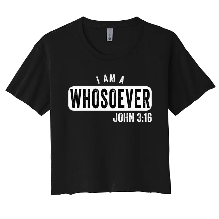 I AM A WHOSOEVER JOHN 316 VINTAGE CHRISTIAN BELIEF PRESENT Women's Crop Top Tee